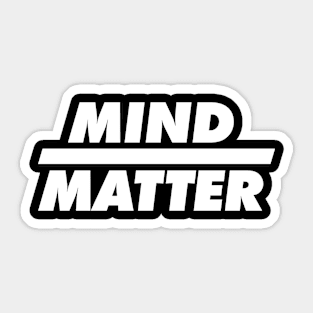 Mind over Matter Sticker